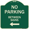 Signmission Designer Series-No Parking Between Signs Green Heavy-Gauge Aluminum, 18" x 18", G-1818-9963 A-DES-G-1818-9963